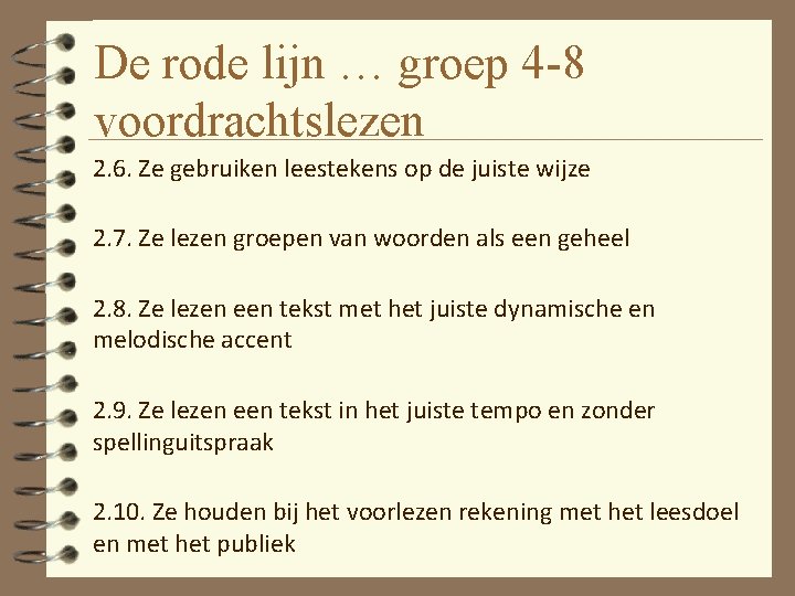 De rode lijn … groep 4 -8 voordrachtslezen 2. 6. Ze gebruiken leestekens op