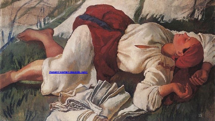 Peasant Woman Sleeping. 1917 15 