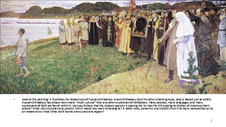  • Look at this painting! It illustrates the rootedness of Russian Orthodoxy. Greek