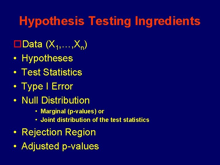 Hypothesis Testing Ingredients ¨Data (X 1, …, Xn) • Hypotheses • Test Statistics • Hypothesis Testing Ingredients ¨Data (X 1, …, Xn) • Hypotheses • Test Statistics •