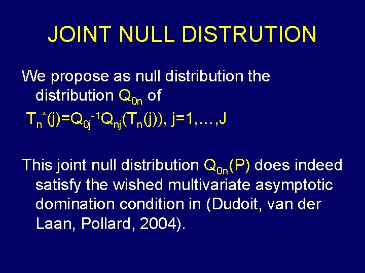 JOINT NULL DISTRUTION We propose as null distribution the distribution Q 0 n of JOINT NULL DISTRUTION We propose as null distribution the distribution Q 0 n of