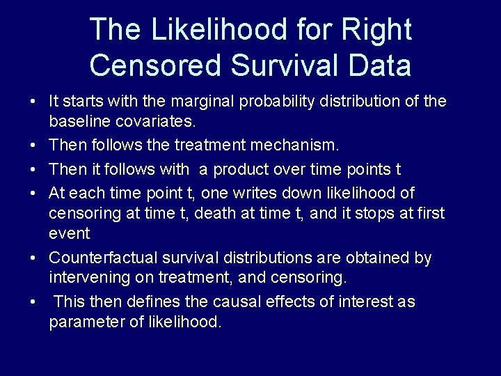 The Likelihood for Right Censored Survival Data • It starts with the marginal probability The Likelihood for Right Censored Survival Data • It starts with the marginal probability