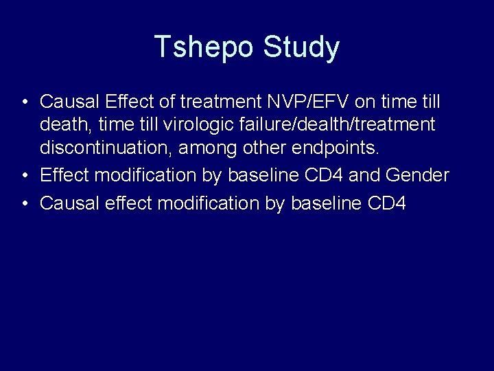 Tshepo Study • Causal Effect of treatment NVP/EFV on time till death, time till Tshepo Study • Causal Effect of treatment NVP/EFV on time till death, time till