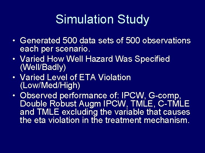 Simulation Study • Generated 500 data sets of 500 observations each per scenario. • Simulation Study • Generated 500 data sets of 500 observations each per scenario. •