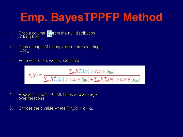 Emp. Bayes. TPPFP Method 1. Grab a column of length M. 2. Draw a Emp. Bayes. TPPFP Method 1. Grab a column of length M. 2. Draw a