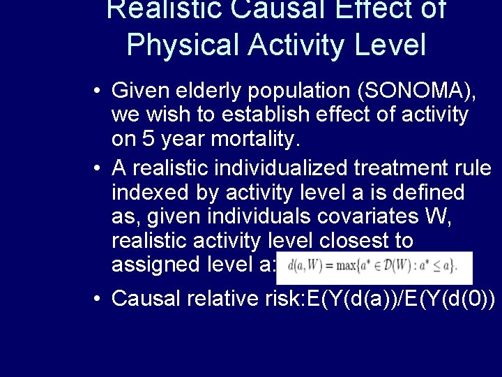 Realistic Causal Effect of Physical Activity Level • Given elderly population (SONOMA), we wish Realistic Causal Effect of Physical Activity Level • Given elderly population (SONOMA), we wish