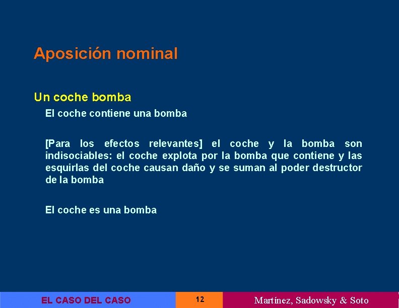 Aposición nominal Un coche bomba El coche contiene una bomba [Para los efectos relevantes]