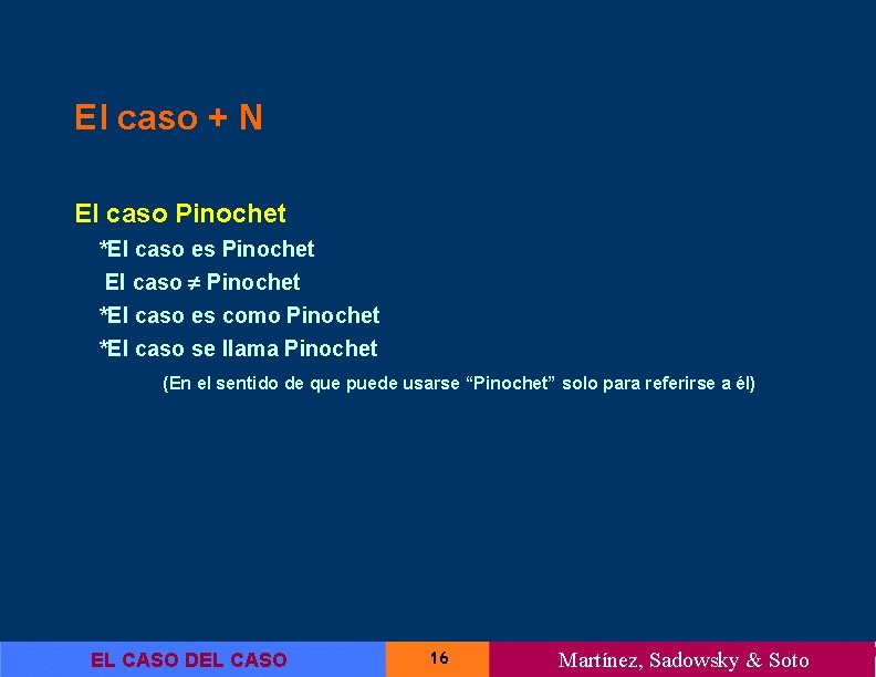 El caso + N El caso Pinochet *El caso es Pinochet El caso Pinochet