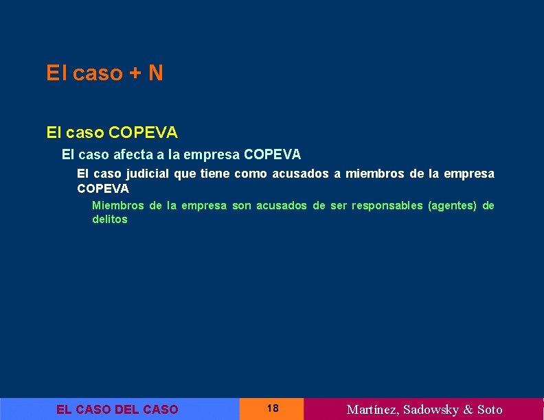 El caso + N El caso COPEVA El caso afecta a la empresa COPEVA
