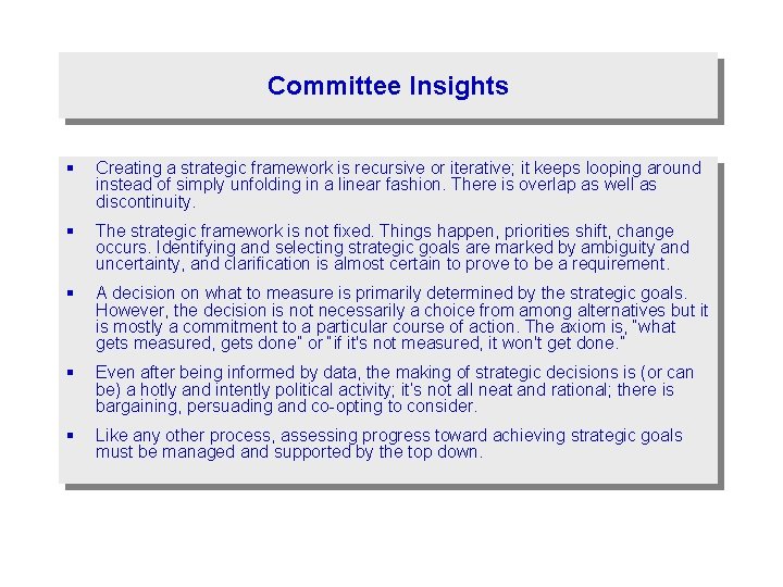 Committee Insights § Creating a strategic framework is recursive or iterative; it keeps looping