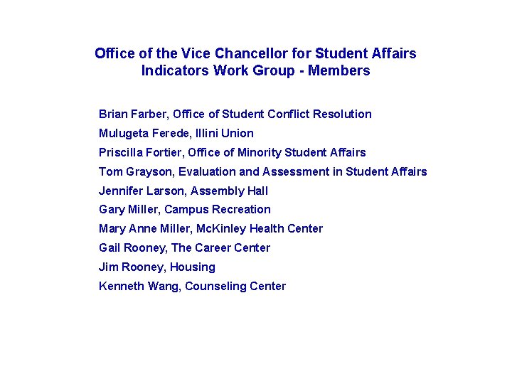 Office of the Vice Chancellor for Student Affairs Indicators Work Group - Members Brian