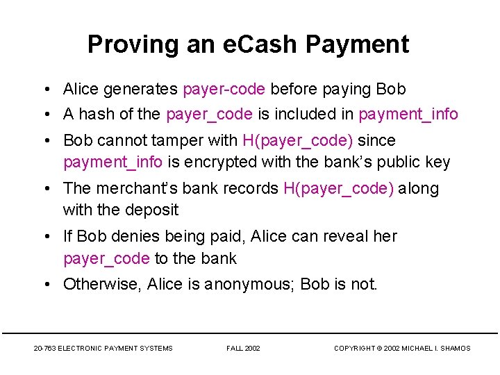 Proving an e. Cash Payment • Alice generates payer-code before paying Bob • A