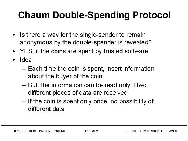 Chaum Double-Spending Protocol • Is there a way for the single-sender to remain anonymous