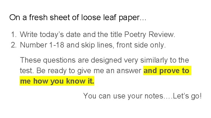 On a fresh sheet of loose leaf paper… 1. Write today’s date and the