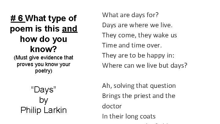 # 6 What type of poem is this and how do you know? (Must