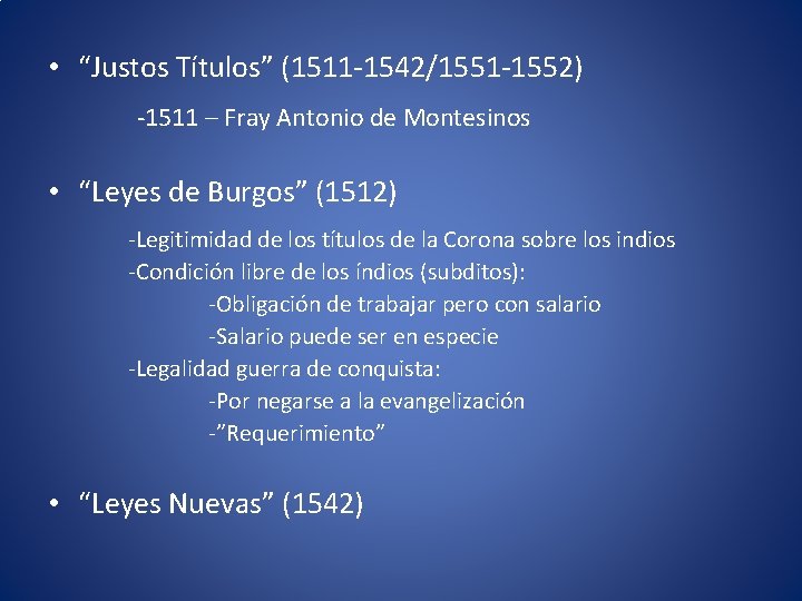  • “Justos Títulos” (1511 -1542/1551 -1552) -1511 – Fray Antonio de Montesinos •