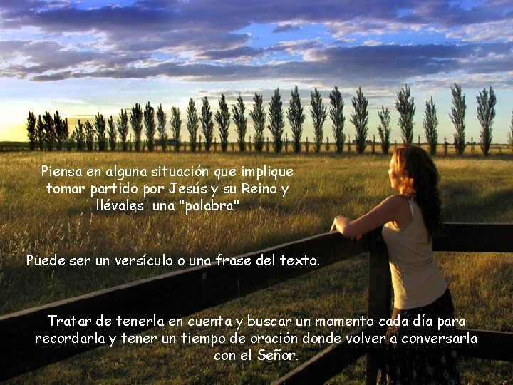 Piensa en alguna situación que implique tomar partido por Jesús y su Reino y