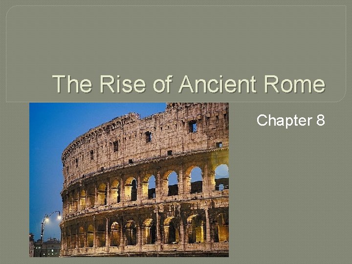 The Rise of Ancient Rome Chapter 8 