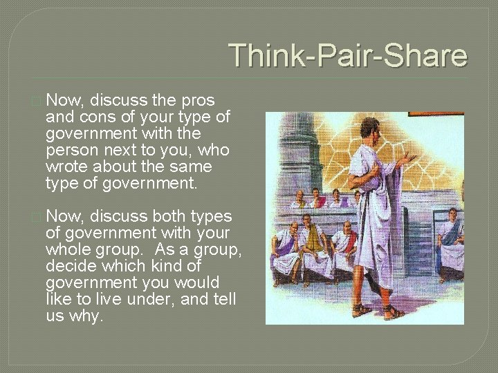 Think-Pair-Share � Now, discuss the pros and cons of your type of government with