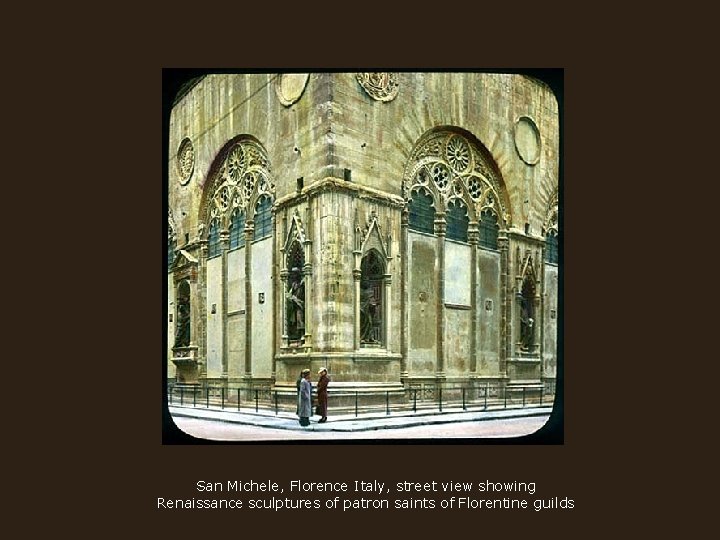 San Michele, Florence Italy, street view showing Renaissance sculptures of patron saints of Florentine
