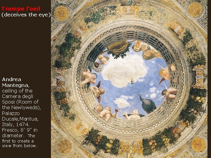 Trompe l’oeil (deceives the eye) Andrea Mantegna, ceiling of the Camera degli Sposi (Room