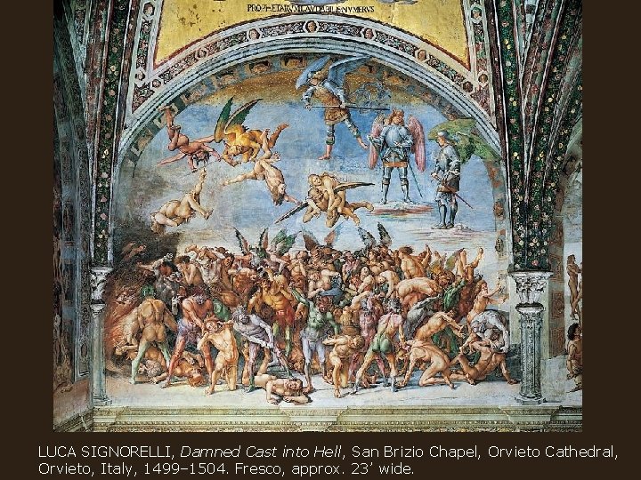 LUCA SIGNORELLI, Damned Cast into Hell, San Brizio Chapel, Orvieto Cathedral, Orvieto, Italy, 1499–