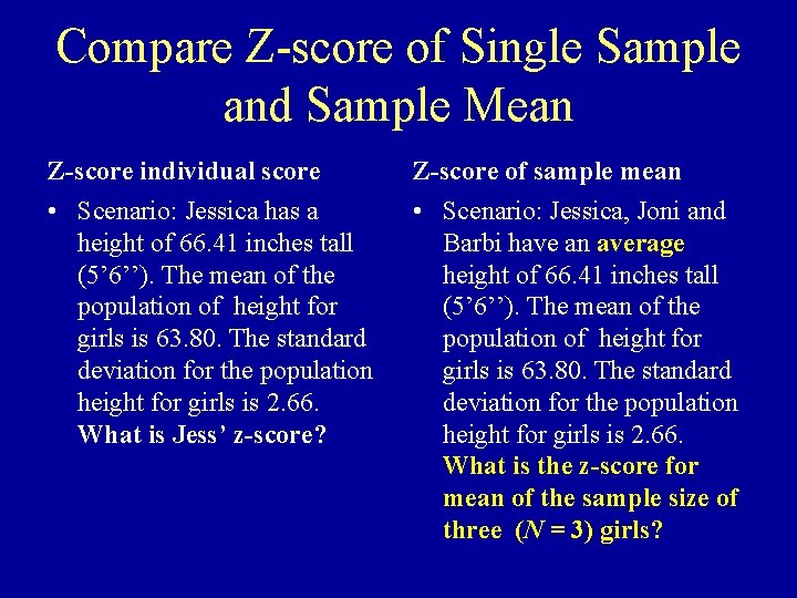 Compare Z-score of Single Sample and Sample Mean Z-score individual score Z-score of sample