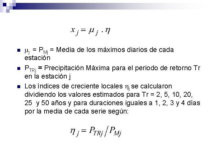 n n n j = PMj = Media de los máximos diarios de cada