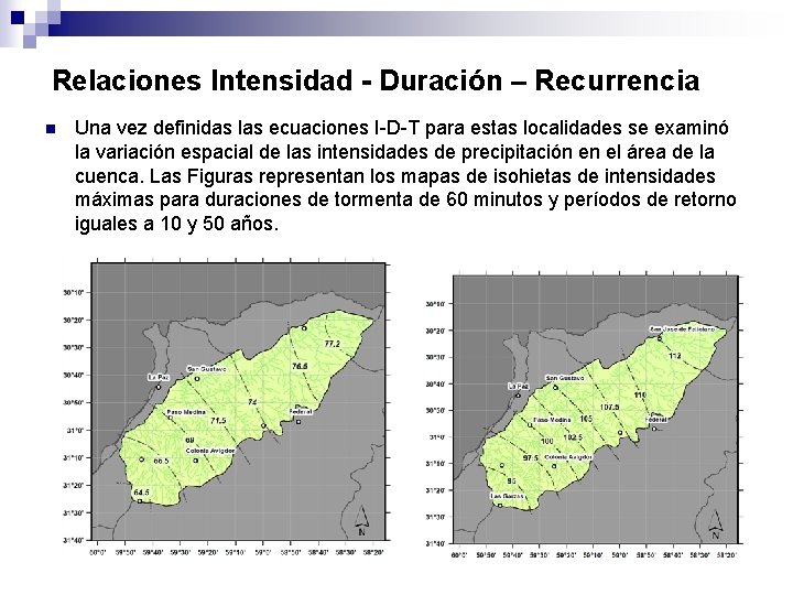 Relaciones Intensidad - Duración – Recurrencia n Una vez definidas las ecuaciones I-D-T para