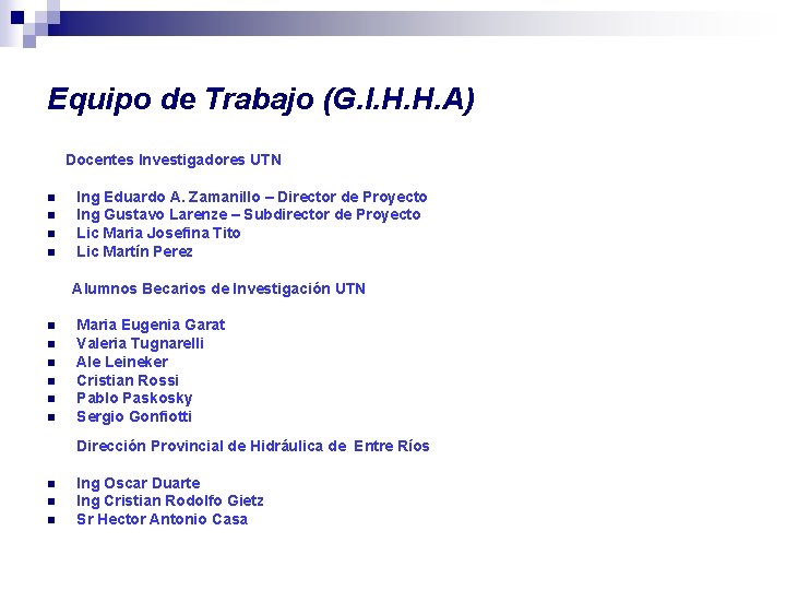 Equipo de Trabajo (G. I. H. H. A) Docentes Investigadores UTN n n Ing