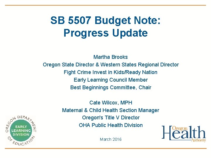 SB 5507 Budget Note: Progress Update Martha Brooks Oregon State Director & Western States