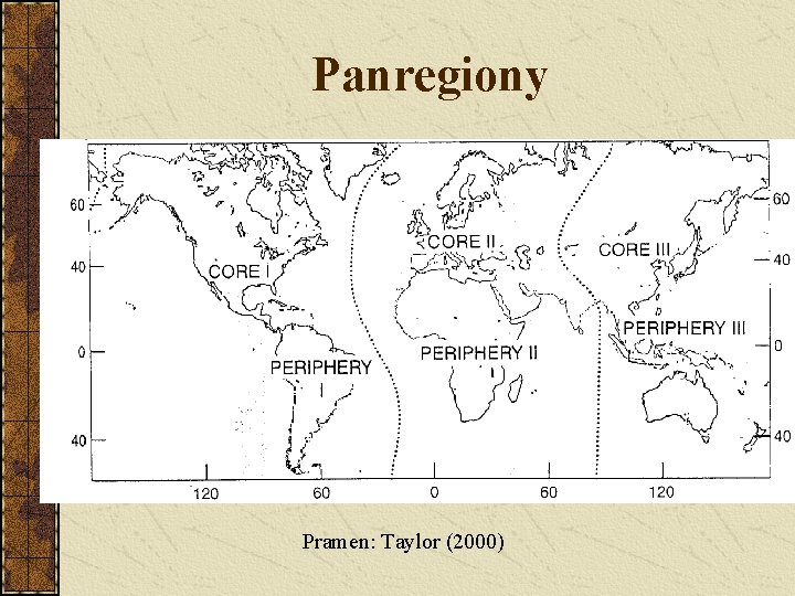 Panregiony Pramen: Taylor (2000) 