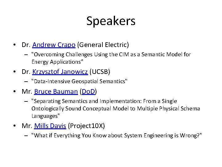 Speakers • Dr. Andrew Crapo (General Electric) – "Overcoming Challenges Using the CIM as