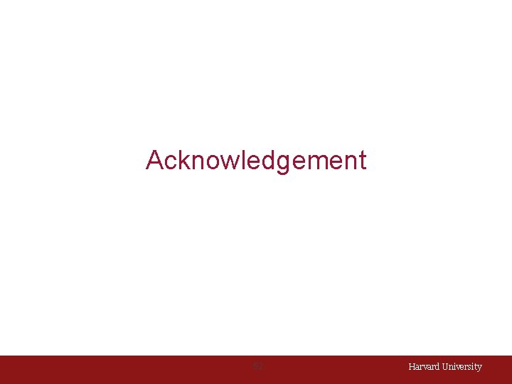 Acknowledgement 52 Harvard University 