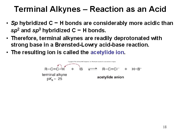 Terminal Alkynes – Reaction as an Acid • Sp hybridized C − H bonds