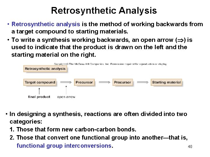 Retrosynthetic Analysis • Retrosynthetic analysis is the method of working backwards from a target