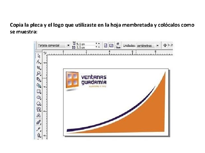Copia la pleca y el logo que utilizaste en la hoja membretada y colócalos