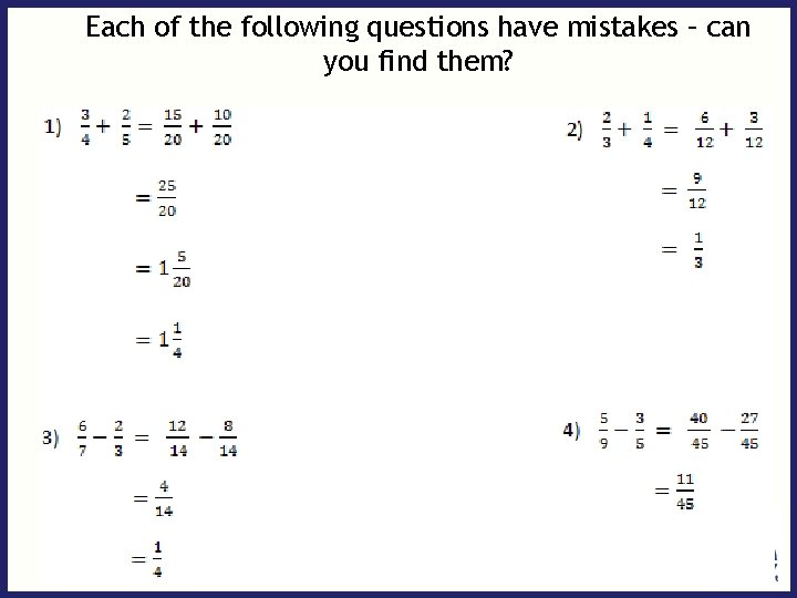 Each of the following questions have mistakes – can you find them? 