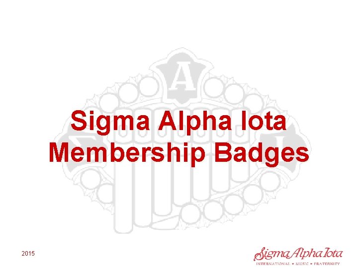 Sigma Alpha Iota Membership Badges 2015 