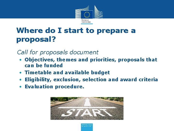 Where do I start to prepare a proposal? • Call for proposals document •