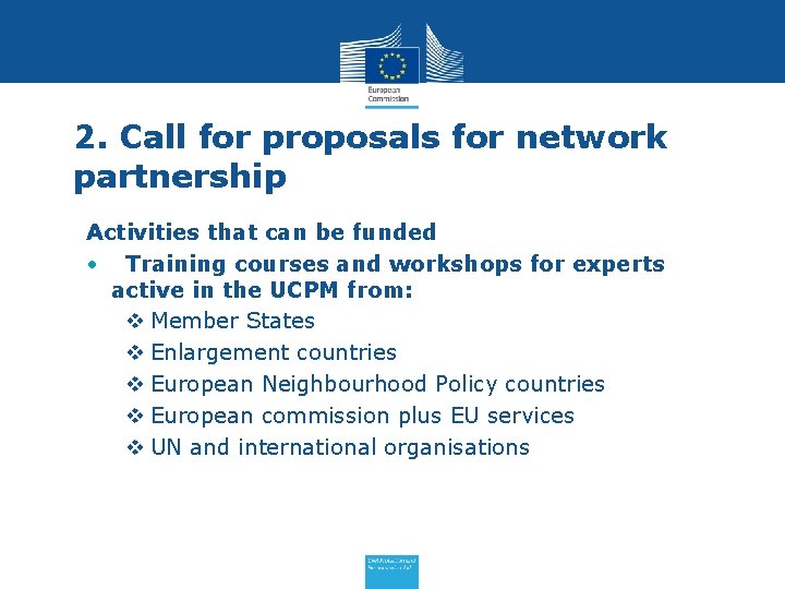 2. Call for proposals for network partnership Activities that can be funded • Training