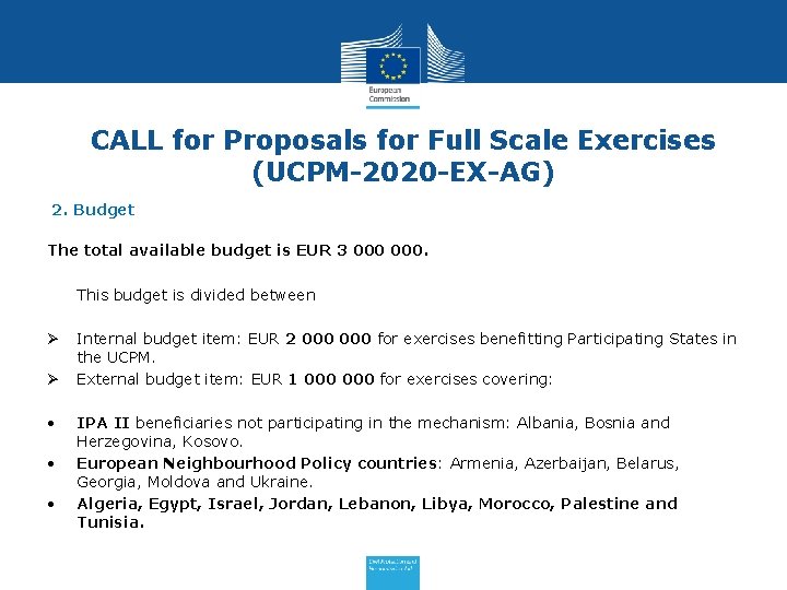 CALL for Proposals for Full Scale Exercises (UCPM-2020 -EX-AG) 2. Budget The total available