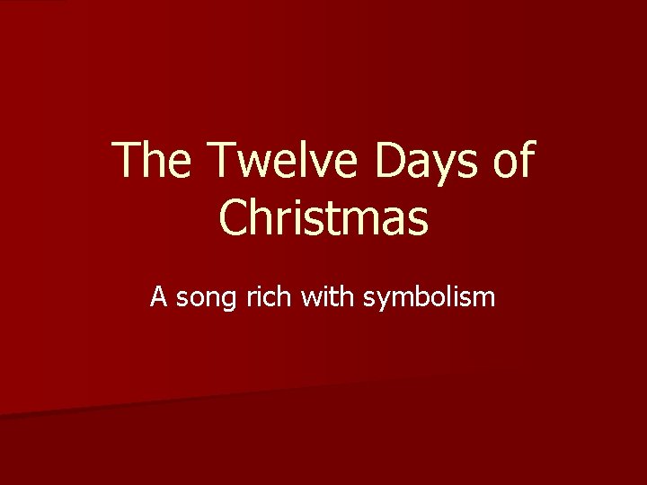 The Twelve Days of Christmas A song rich with symbolism 