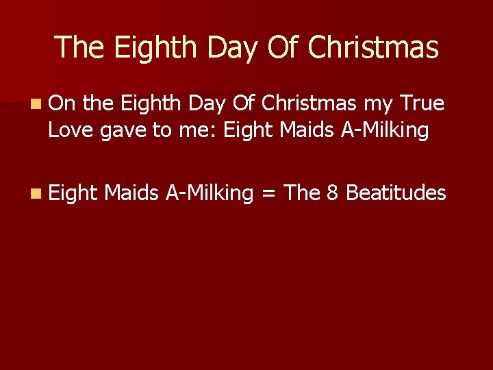 The Eighth Day Of Christmas n On the Eighth Day Of Christmas my True