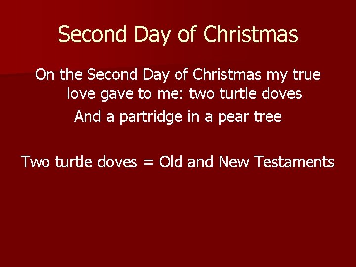 Second Day of Christmas On the Second Day of Christmas my true love gave