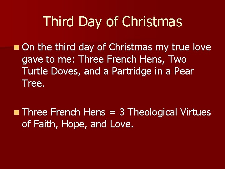 Third Day of Christmas n On the third day of Christmas my true love