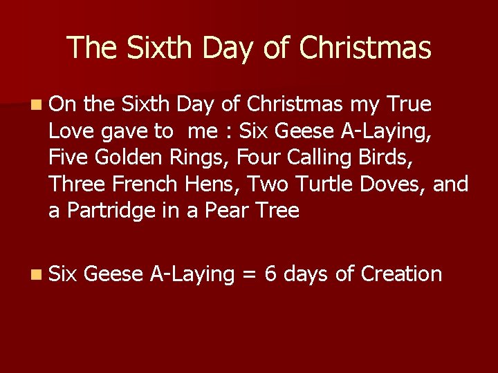 The Sixth Day of Christmas n On the Sixth Day of Christmas my True