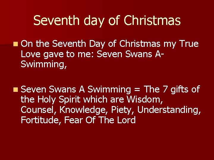 Seventh day of Christmas n On the Seventh Day of Christmas my True Love