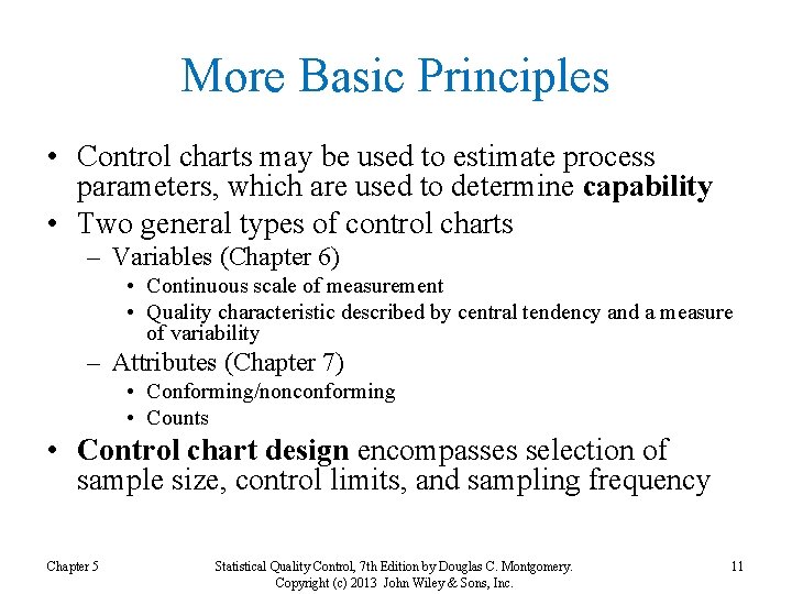 More Basic Principles • Control charts may be used to estimate process parameters, which More Basic Principles • Control charts may be used to estimate process parameters, which