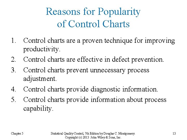 Reasons for Popularity of Control Charts 1. Control charts are a proven technique for Reasons for Popularity of Control Charts 1. Control charts are a proven technique for